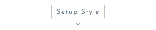Setup Style